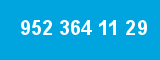952 364 11 29